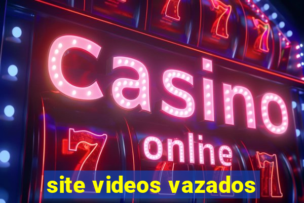 site videos vazados